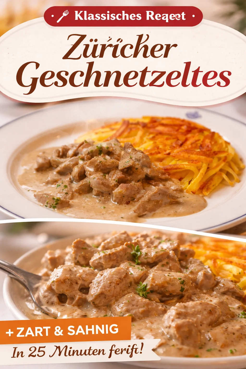 Zürcher Geschnetzeltes – Zartes Kalbfleisch trifft Rösti Genuss